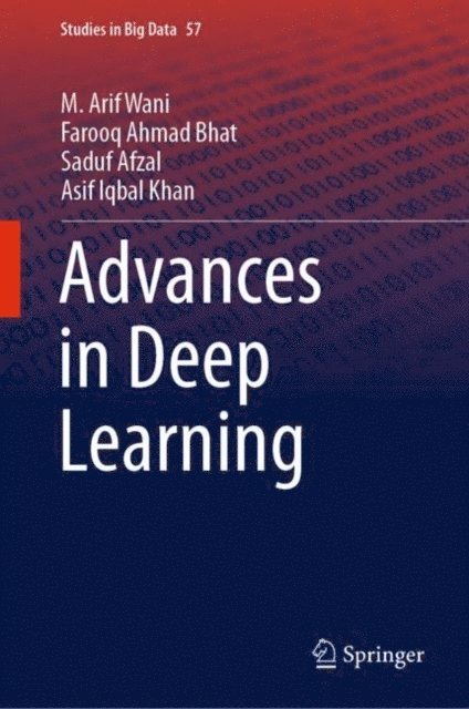 Asif Iqbal Khan, Saduf Afzal, Farooq Ahmad Bhat, M. Arif Wani - Advances in Deep Learning, E-bok