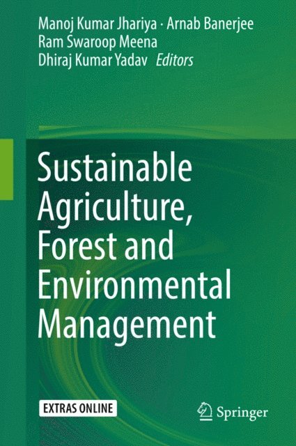 Dhiraj Kumar Yadav, Ram Swaroop Meena, Arnab Banerjee, Manoj Kumar Jhariya - Sustainable Agriculture, Forest and Environmental Management, E-bok