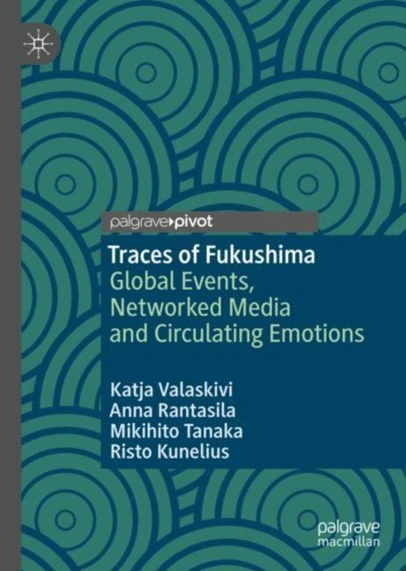 Risto Kunelius, Mikihito Tanaka, Anna Rantasila, Katja Valaskivi - Traces of Fukushima, E-bok