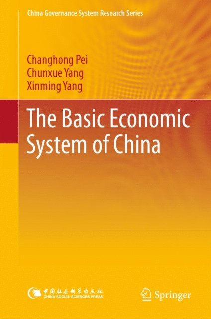 Xinming Yang, Chunxue Yang, Changhong Pei - Basic Economic System of China, E-bok