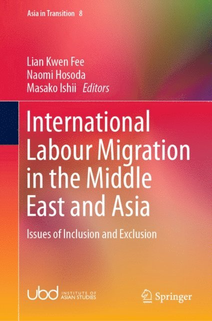 Masako Ishii, Naomi Hosoda, Kwen Fee Lian - International Labour Migration in the Middle East and Asia, E-bok