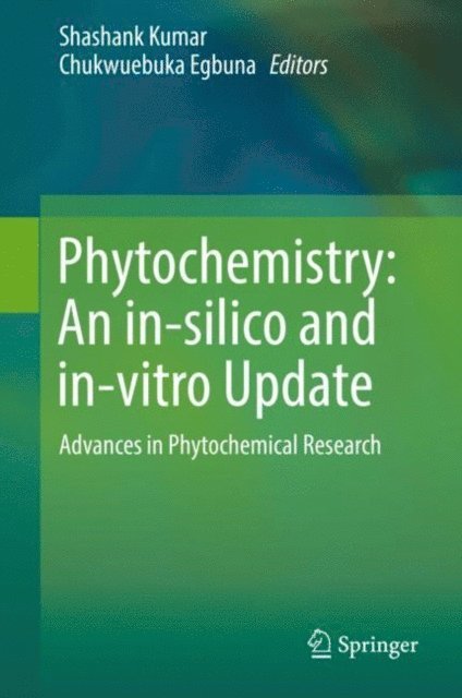 Chukwuebuka Egbuna, Shashank Kumar - Phytochemistry: An in-silico and in-vitro Update, E-bok
