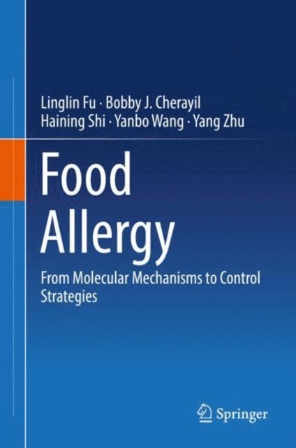 Yang Zhu, Yanbo Wang, Haining Shi, Bobby J. Cherayil, Linglin Fu - Food Allergy, E-bok