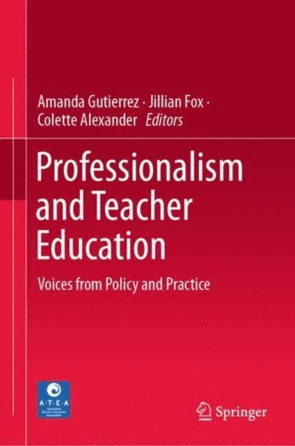 Colette Alexander, Jillian Fox, Amanda Gutierrez - Professionalism and Teacher Education, E-bok