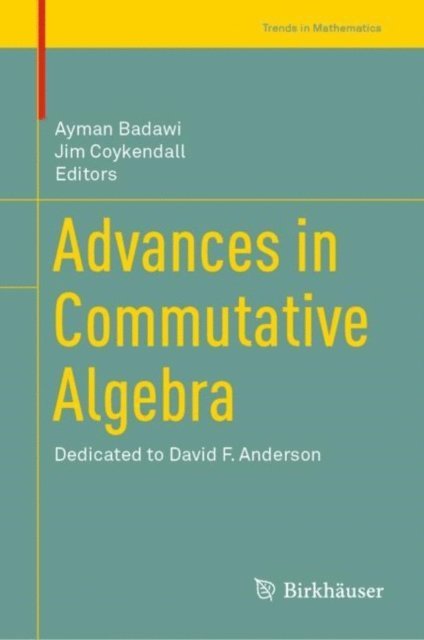 Jim Coykendall, Ayman Badawi - Advances in Commutative Algebra, E-bok