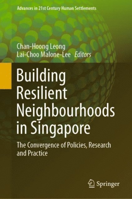 Lai-Choo Malone-Lee, Chan-Hoong Leong - Building Resilient Neighbourhoods in Singapore, E-bok