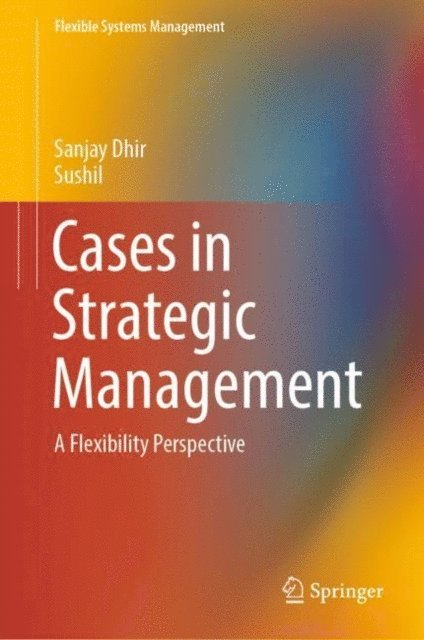 Sushil, Sanjay Dhir - Cases in Strategic Management, E-bok