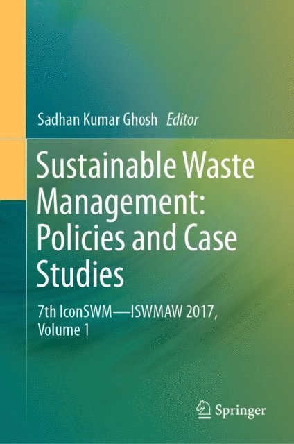 Sadhan Kumar Ghosh - Sustainable Waste Management: Policies and Case Studies, E-bok