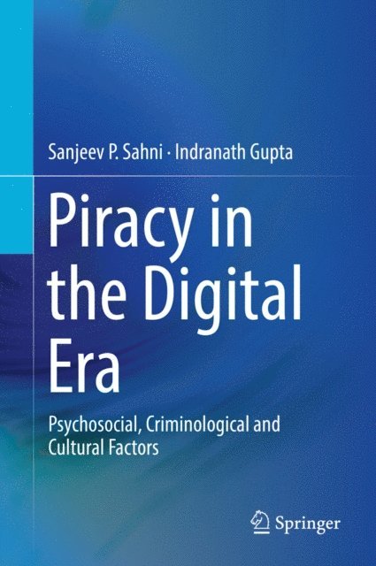 Indranath Gupta, Sanjeev P. Sahni - Piracy in the Digital Era, E-bok