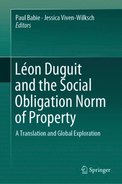 Jessica Viven-Wilksch, Paul Babie - Leon Duguit and the Social Obligation Norm of Property, E-bok