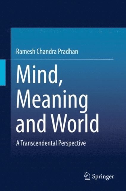 Ramesh Chandra Pradhan - Mind, Meaning and World, E-bok