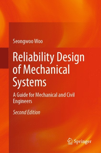 Seongwoo Woo - Reliability Design of Mechanical Systems, E-bok