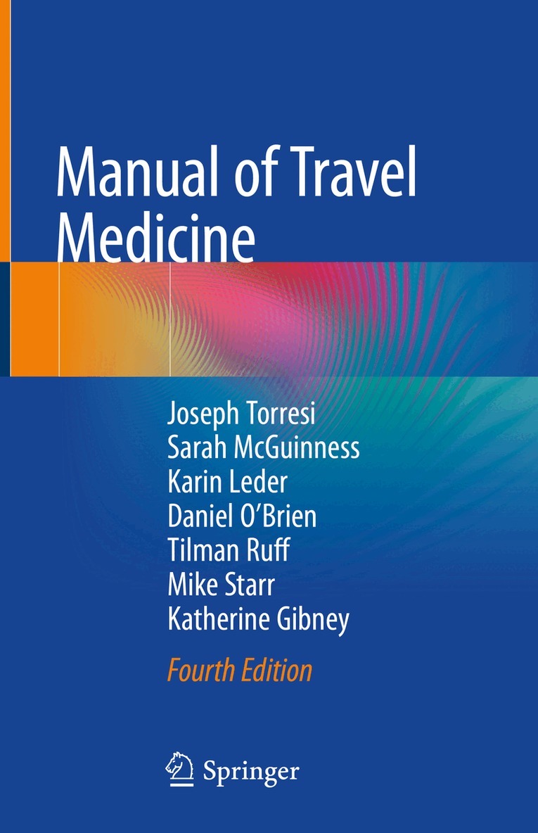 Joseph Torresi, Sarah McGuinness, Karin Leder, Daniel O’Brien, Tilman Ruff, Mike Starr, Katherine Gibney - Manual of Travel Medicine, Inbunden