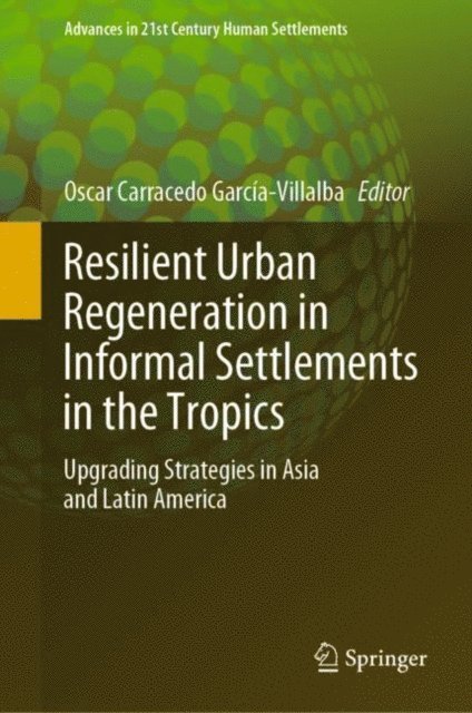 Oscar Carracedo Garcia-Villalba - Resilient Urban Regeneration in Informal Settlements in the Tropics, E-bok