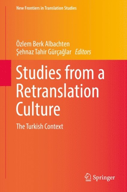 Sehnaz Tahir Gurcaglar, Ozlem Berk Albachten - Studies from a Retranslation Culture, E-bok