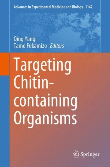 Tamo Fukamizo, Qing Yang - Targeting Chitin-containing Organisms, E-bok