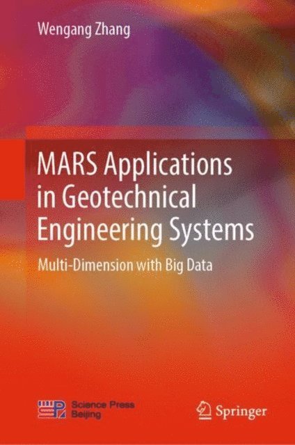 Wengang Zhang - MARS Applications in Geotechnical Engineering Systems, E-bok
