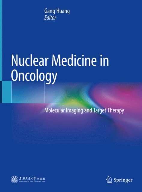 Gang Huang - Nuclear Medicine in Oncology, E-bok