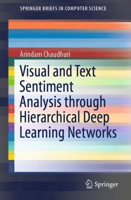 Arindam Chaudhuri - Visual and Text Sentiment Analysis through Hierarchical Deep Learning Networks, E-bok