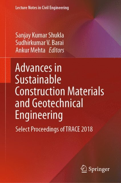 Ankur Mehta, Sudhirkumar V. Barai, Sanjay Kumar Shukla - Advances in Sustainable Construction Materials and Geotechnical Engineering, E-bok