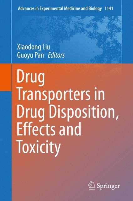 Guoyu Pan, Xiaodong Liu - Drug Transporters in Drug Disposition, Effects and Toxicity, E-bok