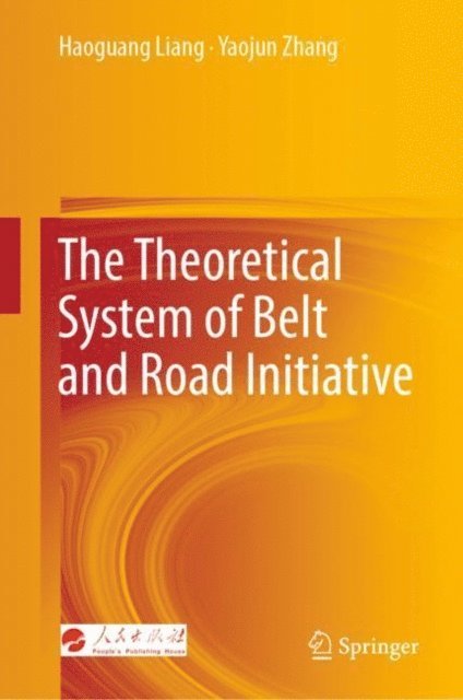 Yaojun Zhang, Haoguang Liang - Theoretical System of Belt and Road Initiative, E-bok. Tillgänglighet: Lägg i varukorg