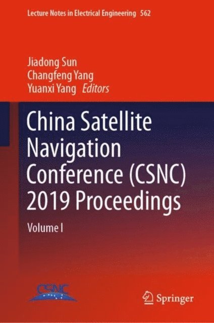 Yuanxi Yang, Changfeng Yang, Jiadong Sun - China Satellite Navigation Conference (CSNC) 2019 Proceedings, E-bok