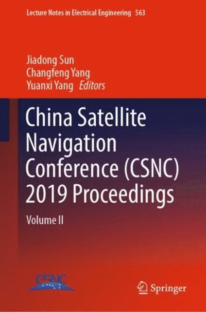 Yuanxi Yang, Changfeng Yang, Jiadong Sun - China Satellite Navigation Conference (CSNC) 2019 Proceedings, E-bok