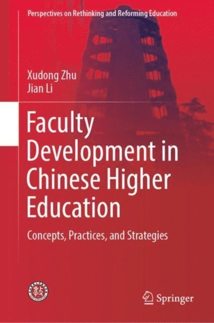 Jian Li, Xudong Zhu - Faculty Development in Chinese Higher Education, E-bok