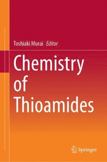 Toshiaki Murai - Chemistry of Thioamides, E-bok