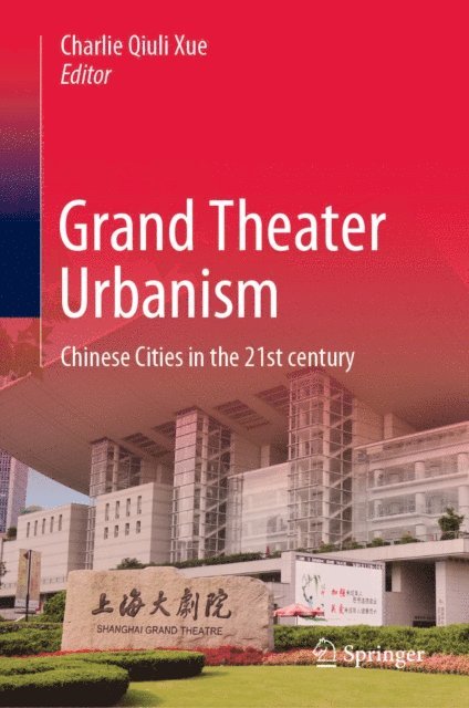 Charlie Qiuli Xue - Grand Theater Urbanism, E-bok