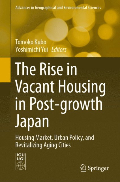 Yoshimichi Yui, Tomoko Kubo - Rise in Vacant Housing in Post-growth Japan, E-bok