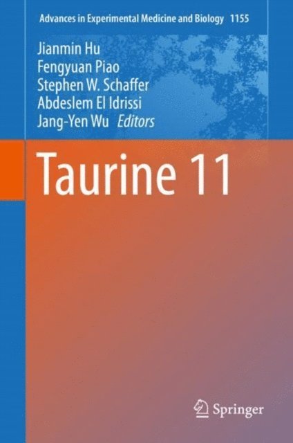 Jang-Yen Wu, Abdeslem El Idrissi, Stephen W. Schaffer, Fengyuan Piao, Jianmin Hu - Taurine 11, E-bok