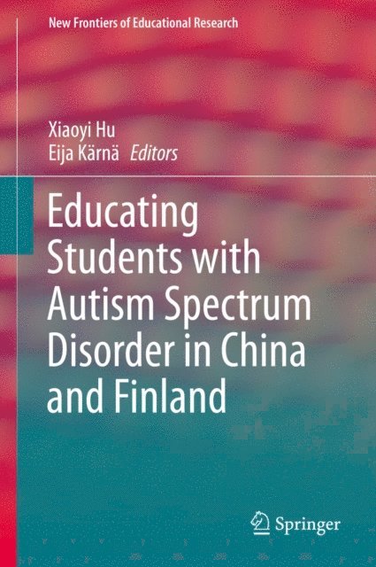 Eija Karna, Xiaoyi Hu - Educating Students with Autism Spectrum Disorder in China and Finland, E-bok