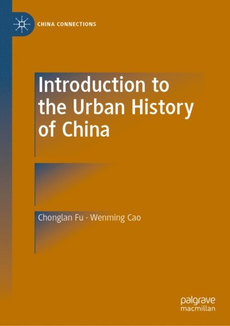Wenming Cao, Chonglan Fu - Introduction to the Urban History of China, E-bok