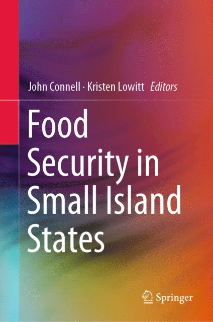 Kristen Lowitt, John Connell - Food Security in Small Island States, E-bok