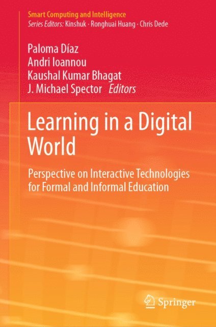 J. Michael Spector, Kaushal Kumar Bhagat, Andri Ioannou, Paloma Diaz - Learning in a Digital World, E-bok