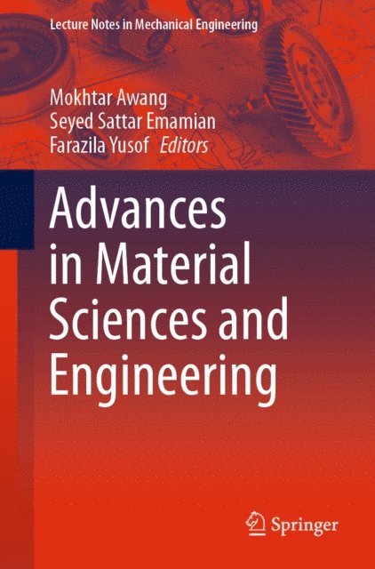 Farazila Yusof, Seyed Sattar Emamian, Mokhtar Awang - Advances in Material Sciences and Engineering, E-bok