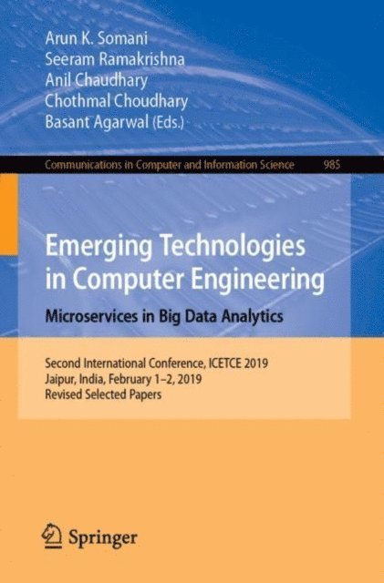 Basant Agarwal, Chothmal Choudhary, Anil Chaudhary, Seeram Ramakrishna, Arun K. Somani - Emerging Technologies in Computer Engineering: Microservices in Big Data Analytics, E-bok