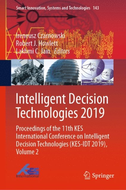 Lakhmi C. Jain, Robert J. Howlett, Ireneusz Czarnowski - Intelligent Decision Technologies 2019, E-bok