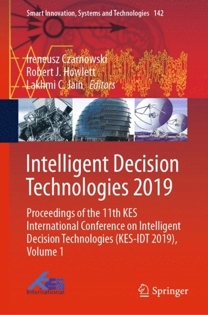 Lakhmi C. Jain, Robert J. Howlett, Ireneusz Czarnowski - Intelligent Decision Technologies 2019, E-bok