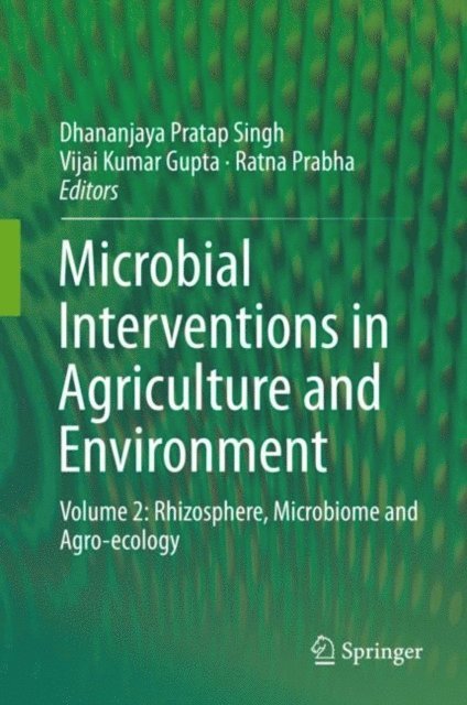 Ratna Prabha, Vijai Kumar Gupta, Dhananjaya Pratap Singh - Microbial Interventions in Agriculture and Environment, E-bok