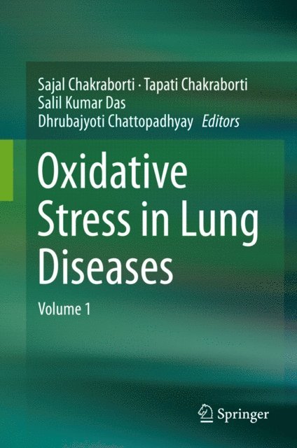 Dhrubajyoti Chattopadhyay, Salil Kumar Das, Tapati Chakraborti, Sajal Chakraborti - Oxidative Stress in Lung Diseases, E-bok