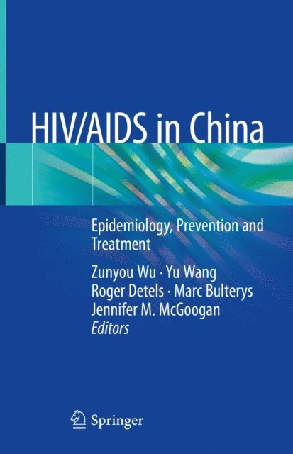 Jennifer M. McGoogan, Marc Bulterys, Roger Detels, Yu Wang, Zunyou Wu - HIV/AIDS in China, E-bok