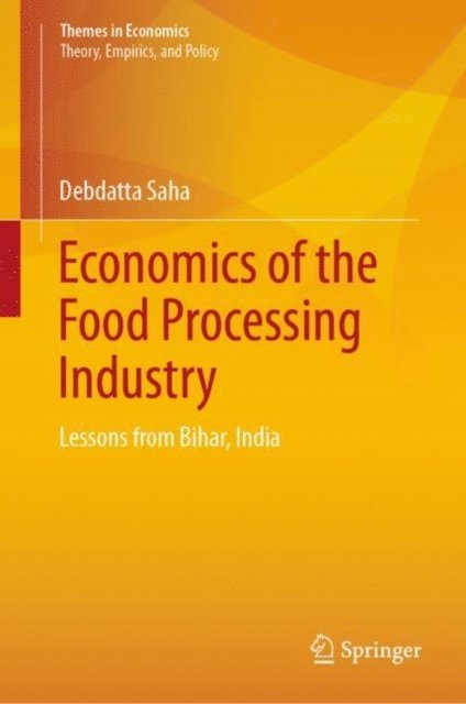 Debdatta Saha - Economics of the Food Processing Industry, E-bok
