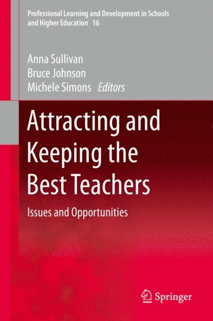 Michele Simons, Bruce Johnson, Anna Sullivan - Attracting and Keeping the Best Teachers, E-bok