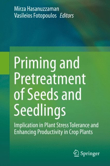 Vasileios Fotopoulos, Mirza Hasanuzzaman - Priming and Pretreatment of Seeds and Seedlings, E-bok