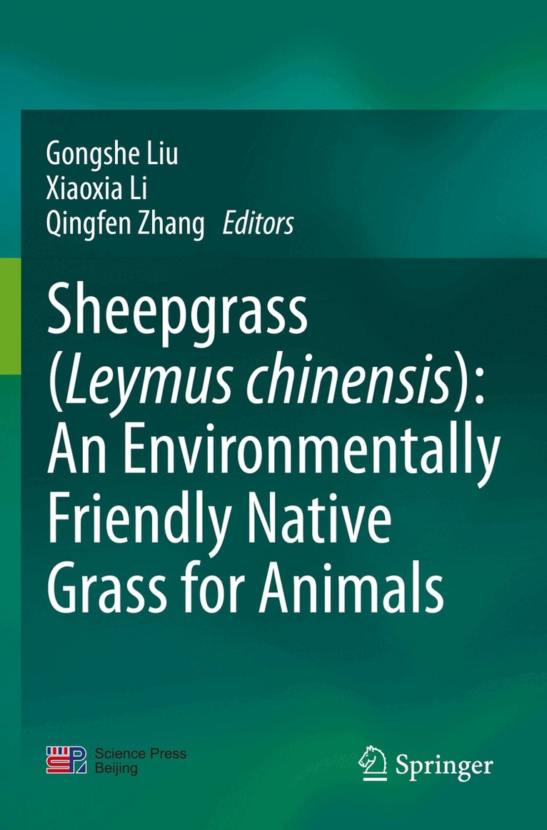 Gongshe Liu, Xiaoxia Li, Qingfen Zhang - Sheepgrass (Leymus chinensis): An Environmentally Friendly Native Grass for Animals, Häftad