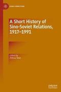 Short History of Sino-Soviet Relations, 1917-1991
