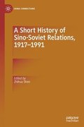 Short History of Sino-Soviet Relations, 1917-1991